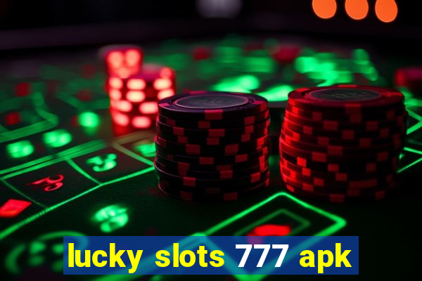 lucky slots 777 apk